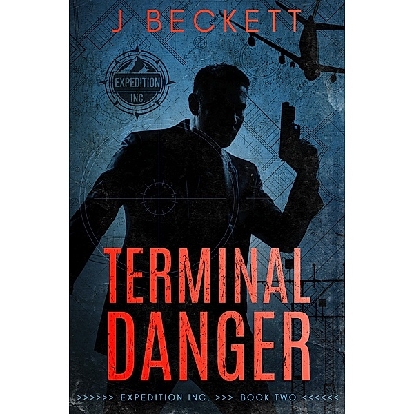 Terminal Danger (Expedition Inc., #2) / Expedition Inc., J. Beckett