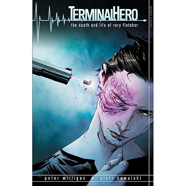 Terminal Hero: The Death And Life Of Rory Fletcher, Peter Milligan