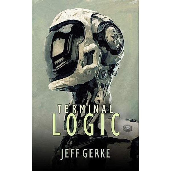 Terminal Logic (The Ethan Hamilton Cyberthrillers, #2), Jeff Gerke