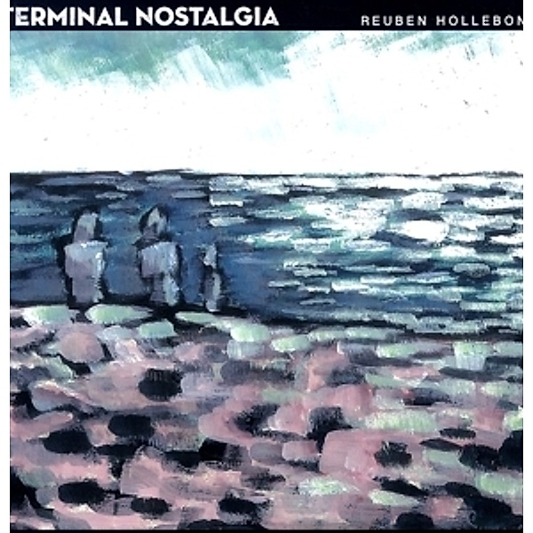 Terminal Nostalgia (Vinyl), Reuben Hollebon