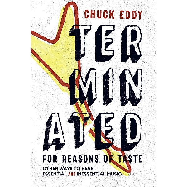 Terminated for Reasons of Taste, Eddy Chuck Eddy
