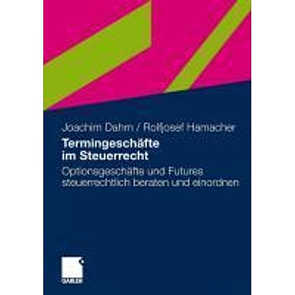 Termingeschäfte im Steuerrecht, Joachim Dahm, Rolfjosef Hamacher