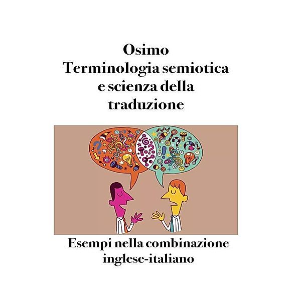 Terminologia semiotica e scienza della traduzione / Translation Studies Bd.22, Bruno Osimo
