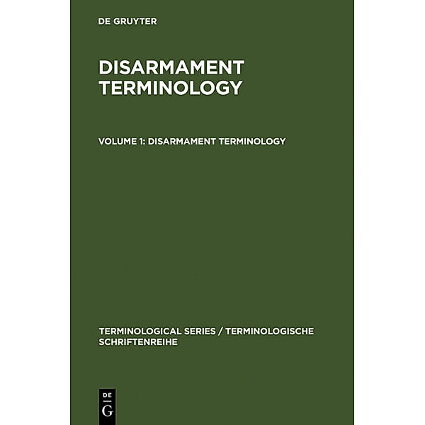 Terminological Series / Terminologische Schriftenreihe / 1/1 / Disarmament Terminology