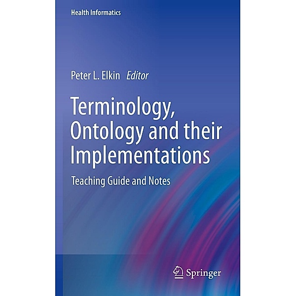 Terminology, Ontology and their Implementations / Health Informatics