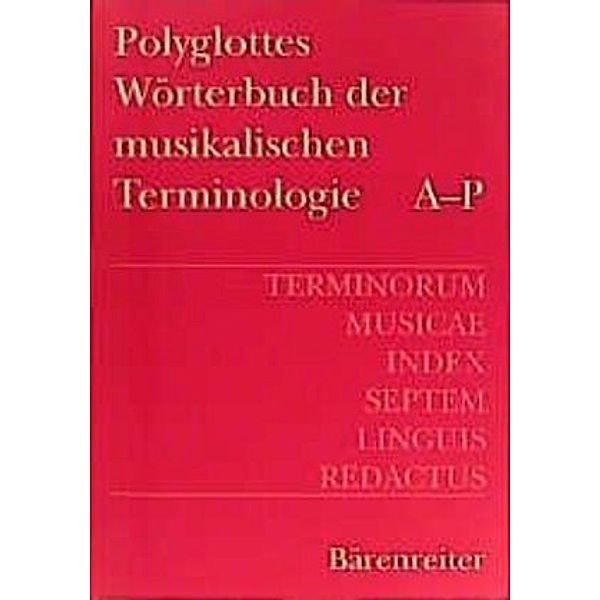 Terminorum Musicae Index Septem Linguam Redactus. Polyglottes Wörterbuch der musikalischen Terminologie, 2 Bde.