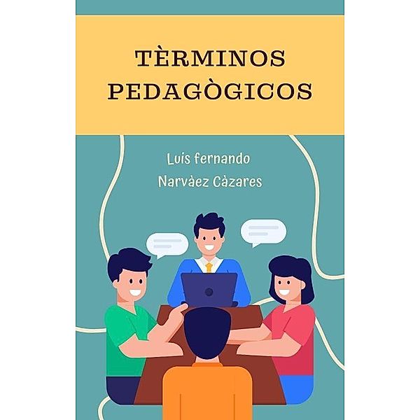 Tèrminos Peògdagicos (Educaciòn) / Educaciòn, Luis Narvaez