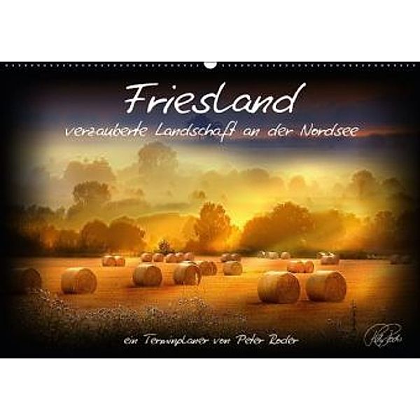 Terminplaner - Friesland, verzauberte Landschaft im Norden (Wandkalender 2016 DIN A2 quer), Peter Roder