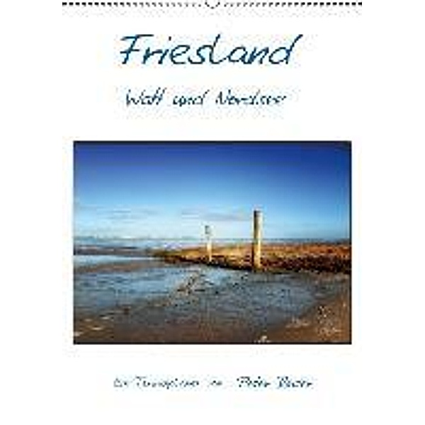 Terminplaner, Friesland - Watt und Nordsee (Wandkalender 2015 DIN A2 hoch), Peter Roder
