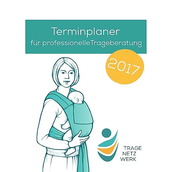 Terminplaner für Trageberater/-innen 2016, Janine Stellwagen