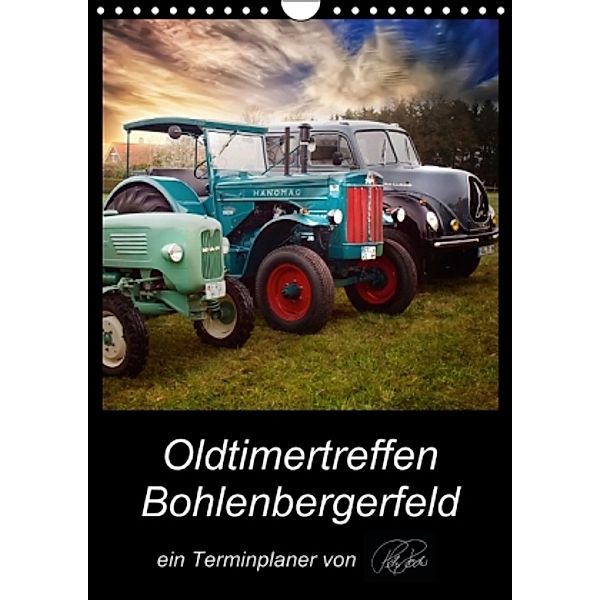 Terminplaner - Oldtimertreffen in Bohlenbergerfeld (Wandkalender 2015 DIN A4 hoch), Peter Roder