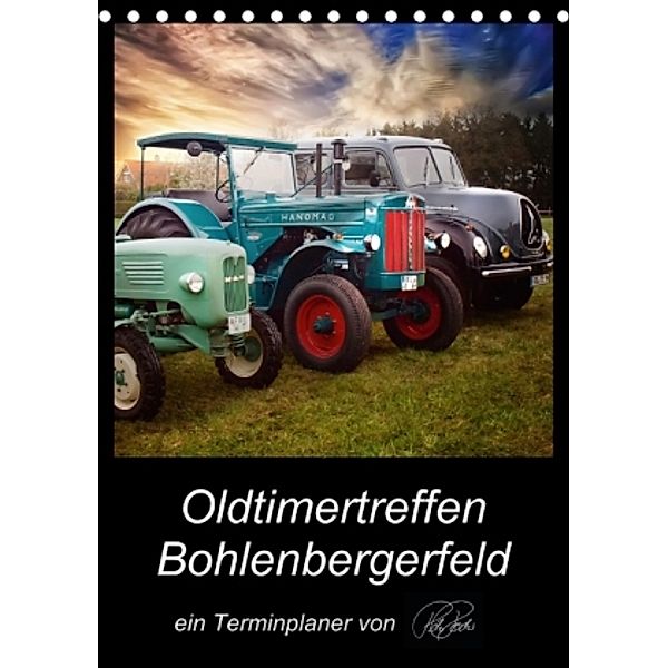 Terminplaner - Oldtimertreffen in Bohlenbergerfeld (Tischkalender 2015 DIN A5 hoch), Peter Roder