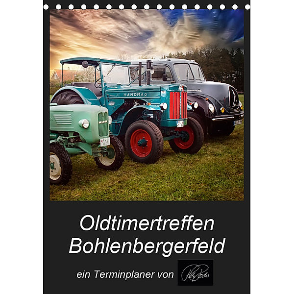 Terminplaner - Oldtimertreffen in Bohlenbergerfeld (Tischkalender 2019 DIN A5 hoch), Peter Roder
