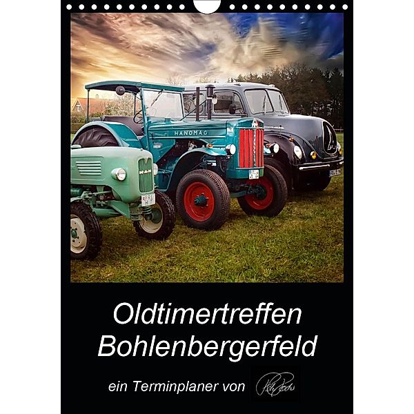 Terminplaner - Oldtimertreffen in Bohlenbergerfeld (Wandkalender 2021 DIN A4 hoch), Peter Roder