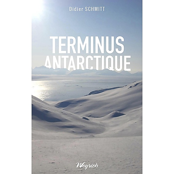 Terminus Antarctique, Didier Schmitt