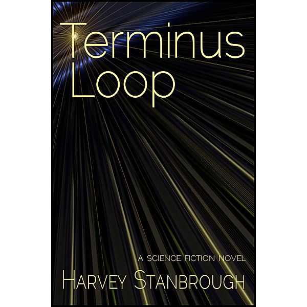 Terminus Loop (Science Fiction) / Science Fiction, Harvey Stanbrough