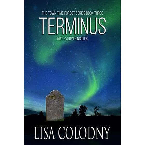 Terminus / The Time Town Forgot Bd.3, Lisa Colodny