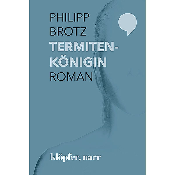 Termitenkönigin. Roman; ., Philipp Brotz