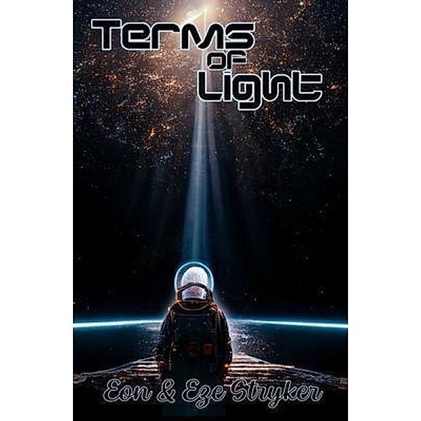 Terms of Light / Sahaqiel Books, Eon Stryker, Eze Stryker