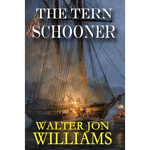 Tern Schooner (Privateers & Gentlemen), Walter Jon Williams