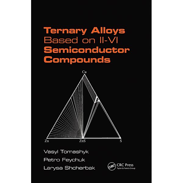 Ternary Alloys Based on II-VI Semiconductor Compounds, Vasyl Tomashyk, Petro Feychuk, Larysa Shcherbak