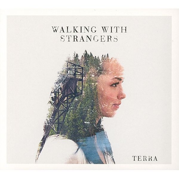 Terra, Walking With Strangers