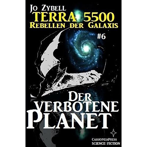 Terra 5500 #6 - Der verbotene Planet, Jo Zybell