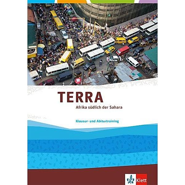 TERRA Afrika südlich der Sahara, Klausur- und Abiturtraining