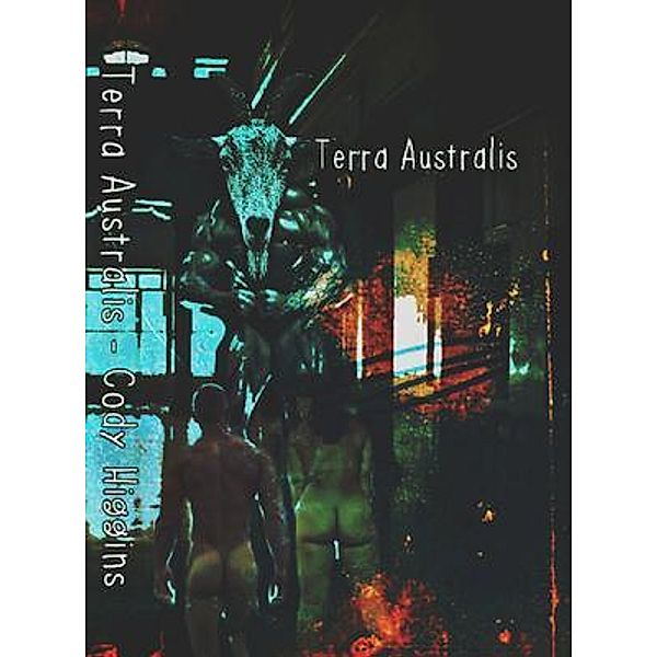 Terra Australis / Zen Mob Publishing, Cody Higgins, Hyäne Sawbones