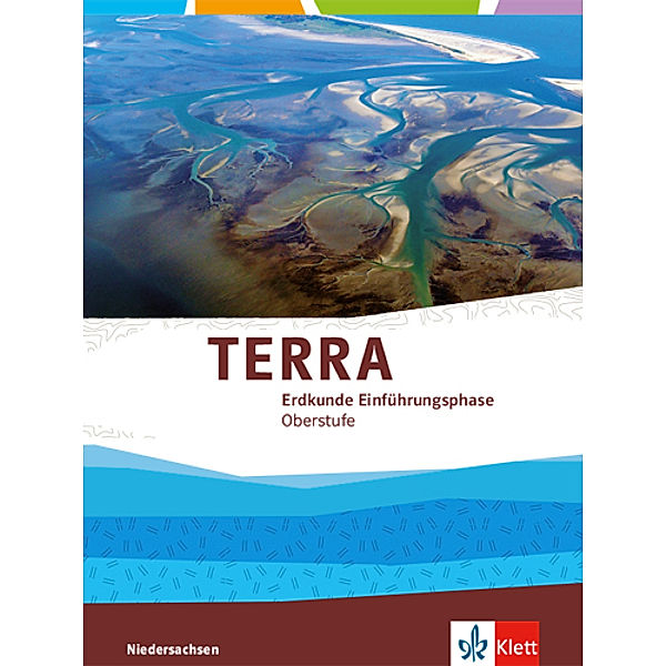 TERRA Erdkunde. Ausgabe für Niedersachsen ab 2018 / TERRA Erdkunde Einführungsphase Oberstufe. Ausgabe Niedersachsen