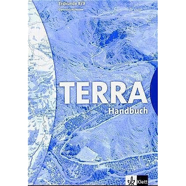 TERRA Erdkunde, Ausgabe Hessen, Gymnasium: 8./9. Schuljahr, Handbuch