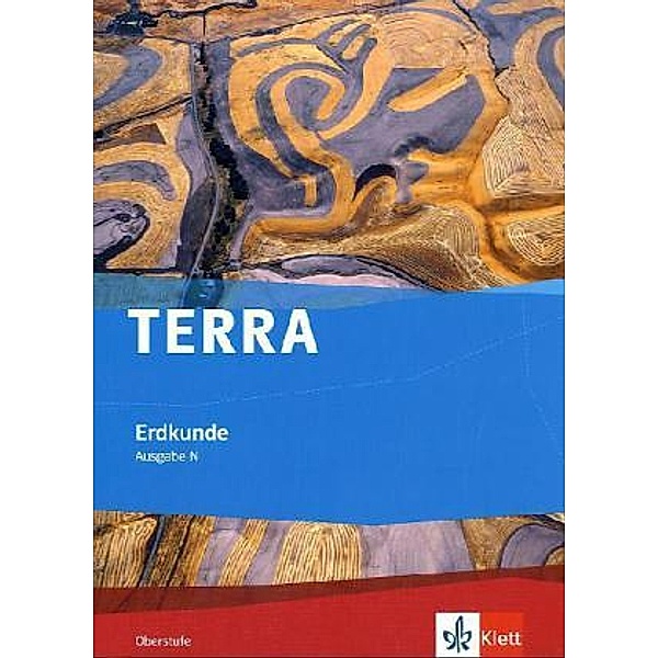 TERRA Erdkunde, Ausgabe N / TERRA Erdkunde Oberstufe. Ausgabe N Gymnasium