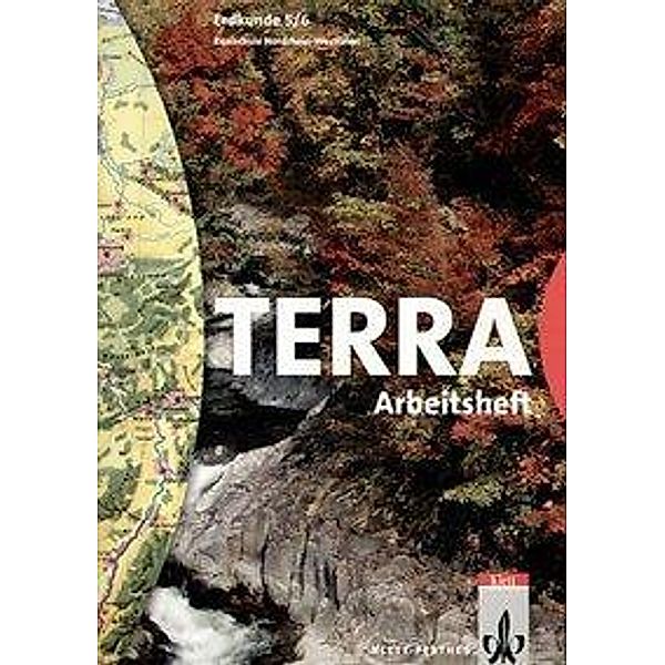 TERRA Erdkunde, Ausgabe Nordrhein-Westfalen, Realschule: 5./6. Schuljahr, Arbeitsheft