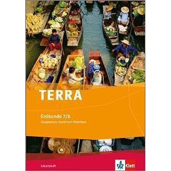 TERRA Erdkunde, Ausgabe Nordrhein-Westfalen, Hauptschule, Neubearbeitung: 4/5 TERRA Erdkunde 7/8. Ausgabe Nordrhein-Westfalen Hauptschule