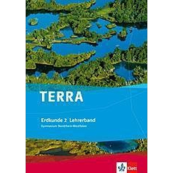TERRA Erdkunde, Ausgabe Nordrhein-Westfalen, Gymnasium, Neubearbeitung (2008): Bd.2 7./8. Schuljahr, Lehrerband mit CD-ROM
