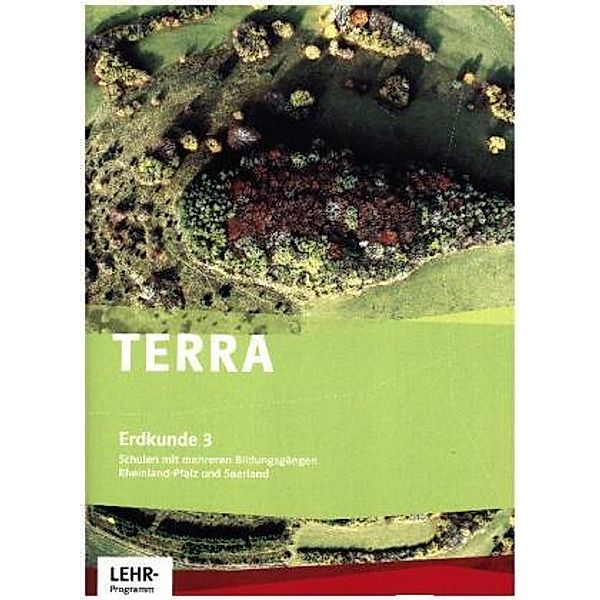 TERRA Erdkunde, Ausgabe Rheinland-Pfalz und Saarland (Neubearbeitung 2008): Bd.3 TERRA Erdkunde 3. Differenzierende Ausgabe Rheinland-Pfalz, Saarland