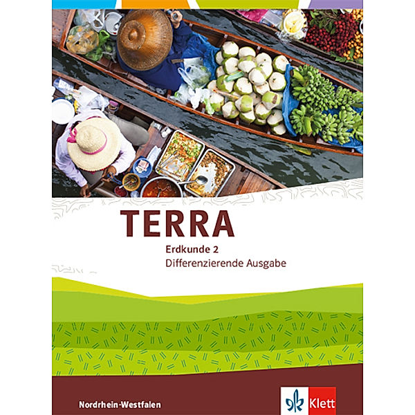 TERRA Erdkunde. Differenzierende Ausgabe für Nordrhein-Westfalen ab 2017 / TERRA Erdkunde 2. Differenzierende Ausgabe Nordrhein-Westfalen