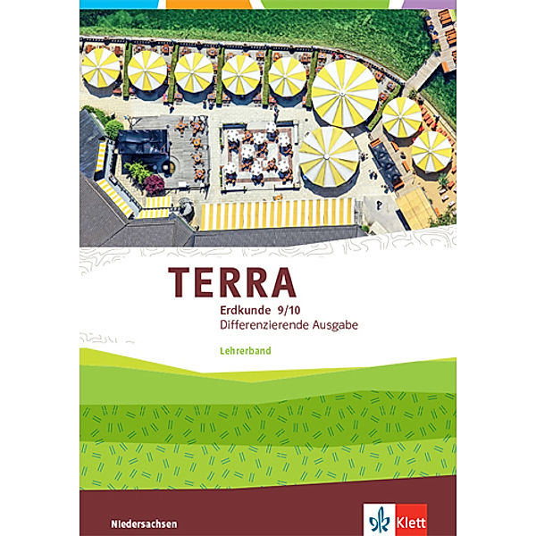 TERRA Erdkunde. Differenzierende Ausgabe für Niedersachsen, Bremen und Schleswig-Holstein ab 2019 / TERRA Erdkunde 9/10. Differenzierende Ausgabe Niedersachsen, Bremen, Schleswig-Holstein