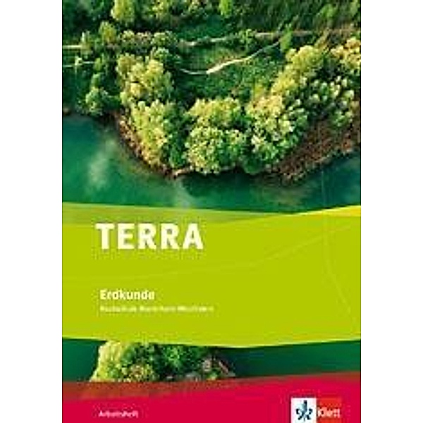 TERRA Erdkunde, Neue Ausgabe Nordrhein-Westfalen, Realschule: 1 TERRA Erdkunde 1. Ausgabe Nordrhein-Westfalen Realschule