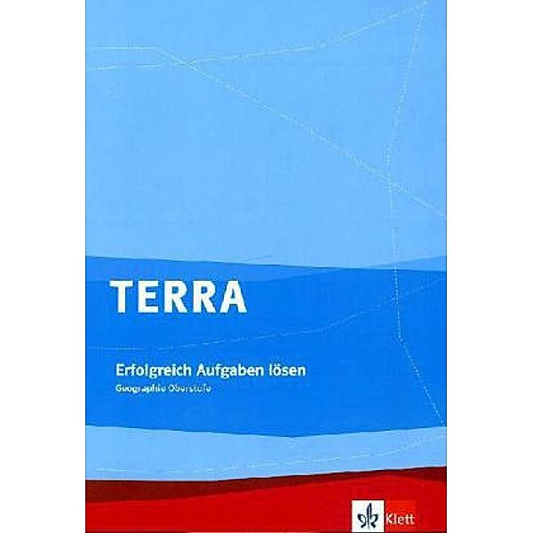 TERRA Erfolgreich Aufgaben lösen. Geographie Oberstufe