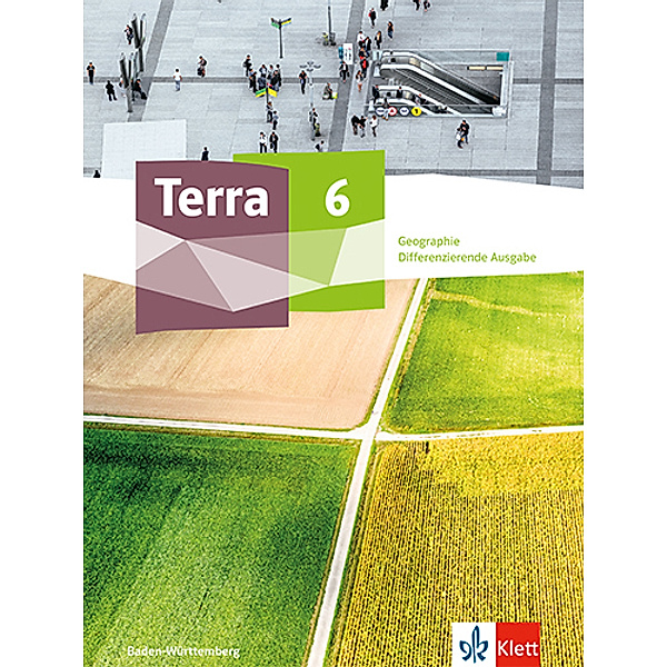 Terra Geographie. Ausgabe ab 2023 / Terra Geographie 6. Differenzierende Ausgabe Baden-Württemberg