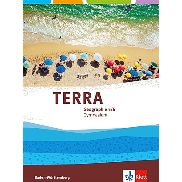 TERRA Geographie. Ausgabe für Baden-Württemberg ab 2016 / TERRA Geographie 5/6. Ausgabe Baden-Württemberg Gymnasium