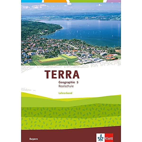 TERRA Geographie. Ausgabe für Bayern Realschule ab 2016 / TERRA Geographie 5. Ausgabe Bayern Realschule