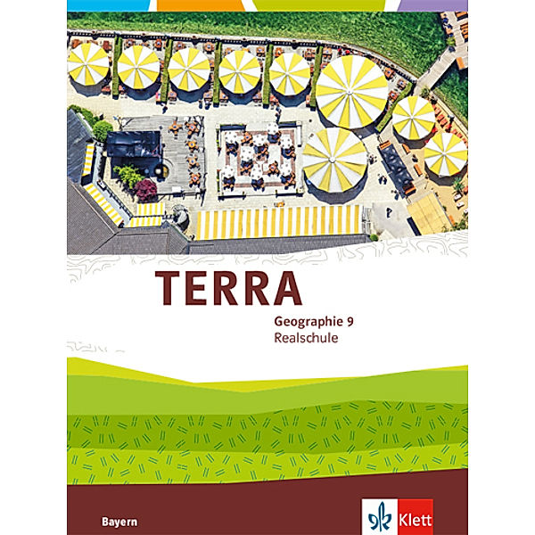 TERRA Geographie. Ausgabe für Bayern Realschule ab 2016 / TERRA Geographie 9. Ausgabe Bayern Realschule