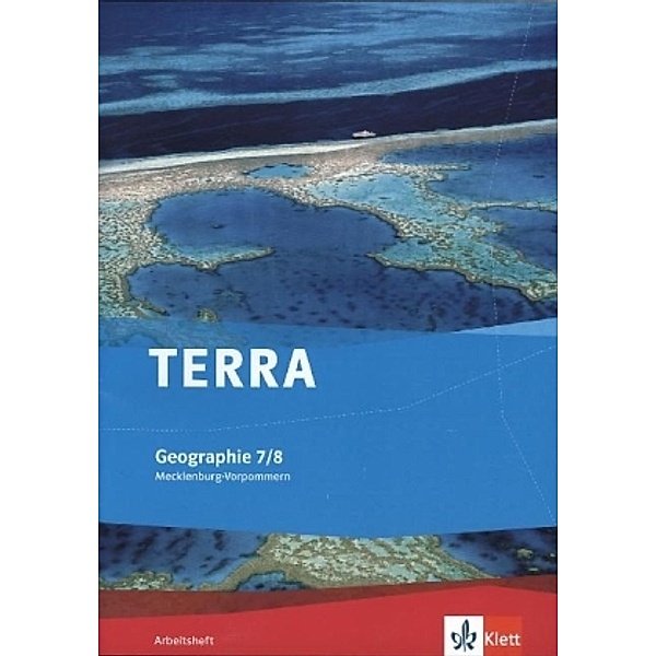 TERRA Geographie. Ausgabe für Mecklenburg-Vorpommern ab 2012 / TERRA Geographie 7/8. Ausgabe Mecklenburg-Vorpommern Gymnasium, Gesamtschule, Regionale Schule