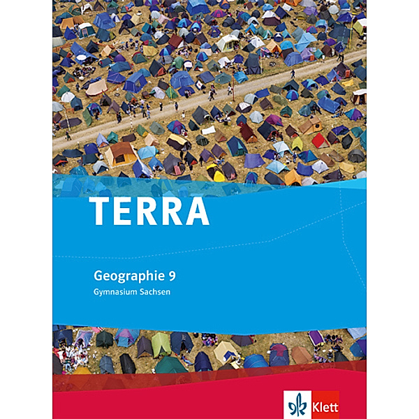 TERRA Geographie. Ausgabe für Sachsen Gymnasium ab 2010 / TERRA Geographie 9. Ausgabe Sachsen Gymnasium