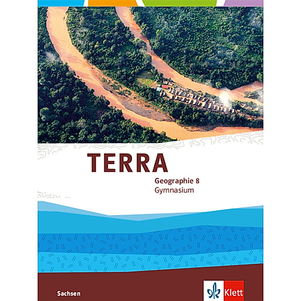 TERRA Geographie. Ausgabe für Sachsen Gymnasium ab 2019 / TERRA Geographie 8. Ausgabe Sachsen Gymnasium