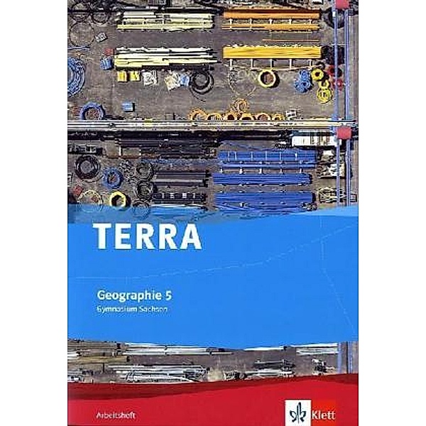 TERRA Geographie. Ausgabe für Sachsen Gymnasium ab 2010 / TERRA Geographie 5. Ausgabe Sachsen Gymnasium