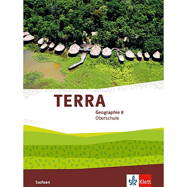 TERRA Geographie. Ausgabe für Sachsen Oberschule ab 2019 / TERRA Geographie 8. Ausgabe Sachsen Oberschule