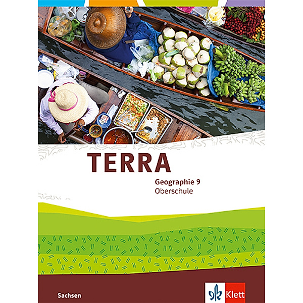 TERRA Geographie. Ausgabe für Sachsen Oberschule ab 2019 / TERRA Geographie 9. Ausgabe Sachsen Oberschule